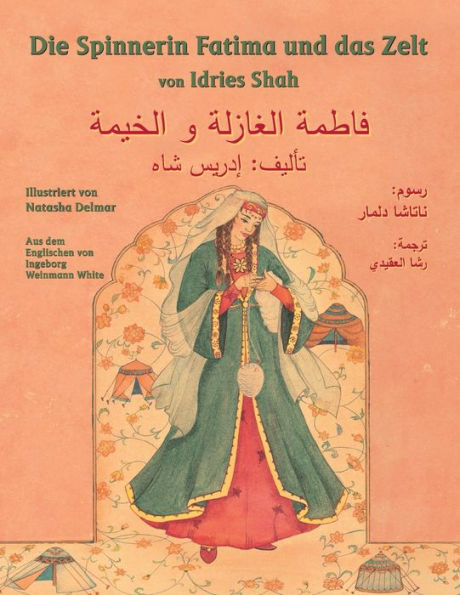 Die Spinnerin Fatima und das Zelt: Zweisprachige Ausgabe Deutsch-Arabisch (Lehrgeschichten) (German Edition)