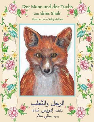 Der Mann und der Fuchs: Zweisprachige Ausgabe Deutsch-Arabisch (Lehrgeschichten) (German Edition)