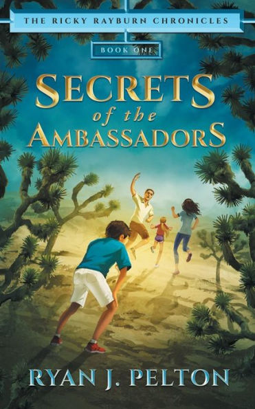 Secrets Of The Ambassadors : Action Adventure Middle Grade Novel (7-12)