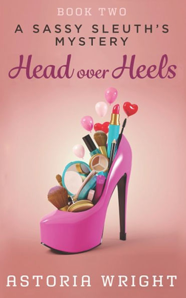 Head Over Heels (A Sassy Sleuth's Mystery)