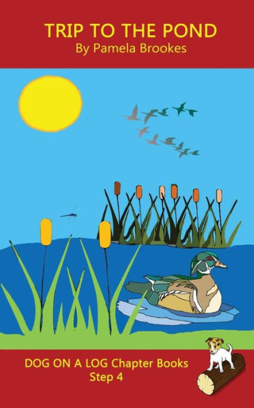 Trip To The Pond Chapter Book : Decodable Books For Phonics Readers And Dyslexia/Dyslexic Learners