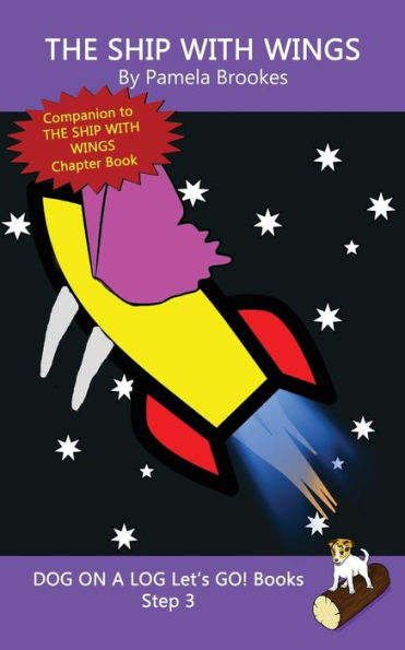 The Ship With Wings : Decodable Books For Phonics Readers And Dyslexia/Dyslexic Learners