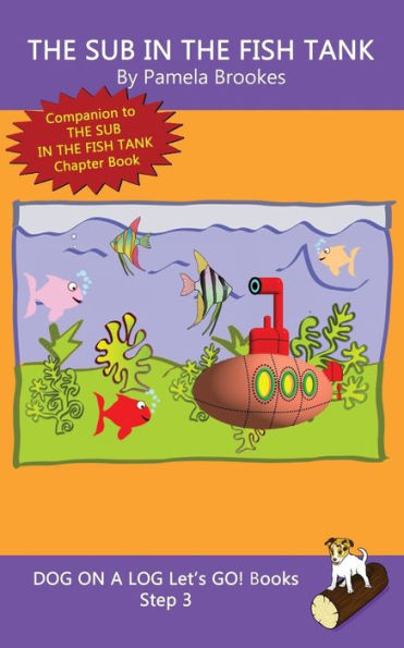 The Sub In The Fish Tank : Decodable Books For Phonics Readers And Dyslexia/Dyslexic Learners