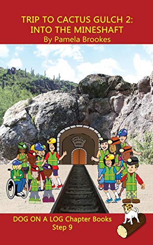 Trip to Cactus Gulch 2 (Into the Mineshaft) Chapter Book : (Step 9) Sound Out Books (systematic Decodable) Help Developing Readers, Including Those with Dyslexia, Learn to Read with Phonics