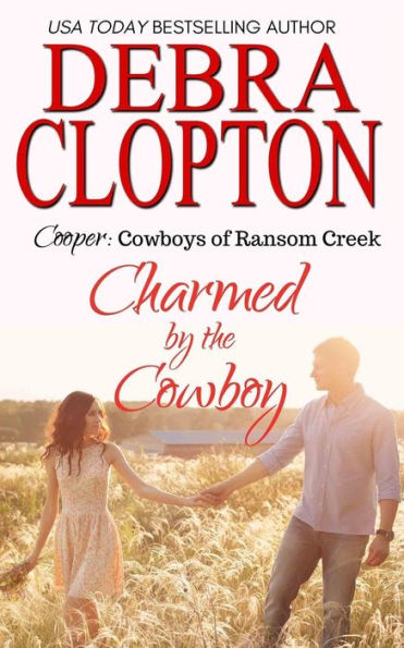 Cooper: Charmed by the Cowboy (Cowboys of Ransom Creek)