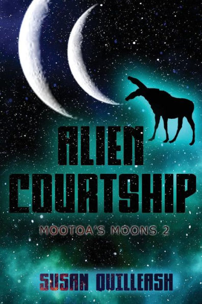 Alien Courtship: Mootoa's Moons 2 - 9781949502527