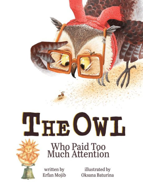 The Owl Who Paid Too Much Attention - 9781949522532