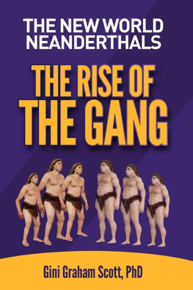 The New World Neanderthals : The Rise Of The Gang - 9781949537345