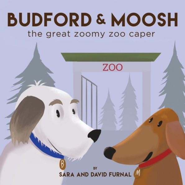 Budford and Moosh The Great Zoomy Zoo Caper (The Adventures of Budford and Moosh)