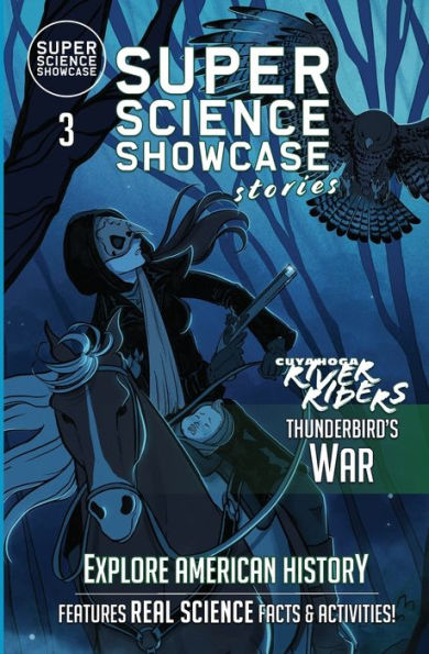 Thunderbird's War : Cuyahoga River Riders (Super Science Showcase Stories #3)