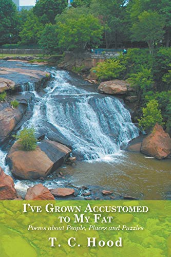 I've Grown Accustomed to My Fat - Poems : About People, Places and Puzzles