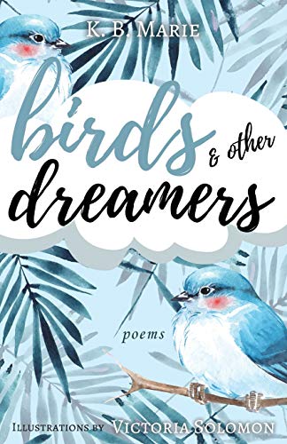 Birds and Other Dreamers : Poems - 9781949577297