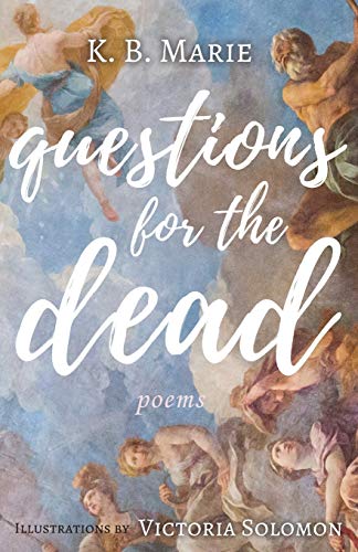 Questions for the Dead : Poems - 9781949577341