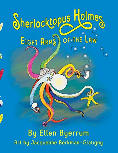 Sherloctopus Holmes : Eight Arms of the Law - 9781949582031