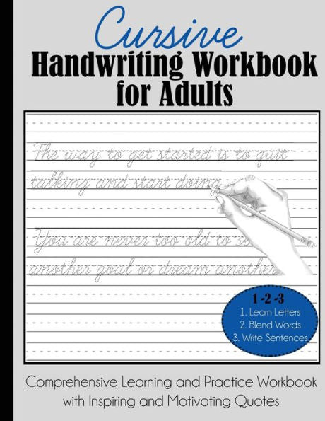 Cursive Handwriting Workbook for Adults: Comprehensive Learning and Practice Workbook with Inspiring and Motivating Quotes