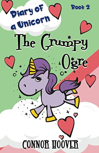 The Grumpy Ogre : A Diary of a Unicorn Adventure