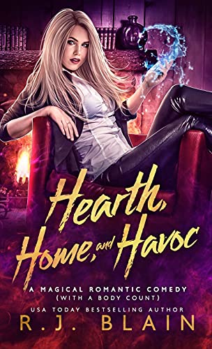 Hearth, Home, and Havoc : A Magical Romantic Comedy (with a Body Count)