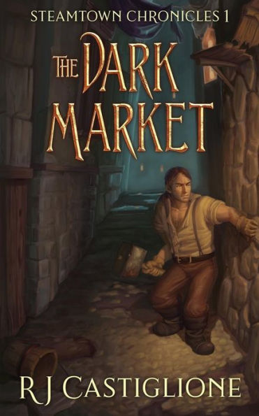 Steamtown Chronicles 1 : The Dark Market