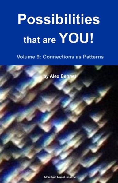 Possibilities That Are You! : Volume 9: Connections As Patterns