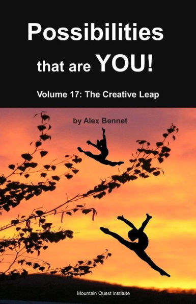 Possibilities That Are You! : Volume 17: The Creative Leap