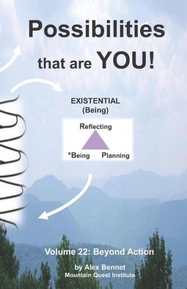 Possibilities That Are You! : Volume 22: Beyond Action