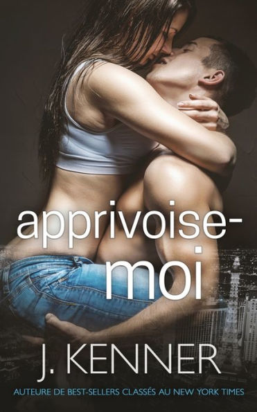 Apprivoise-moi (Le Monde de Stark (Jamie et Ryan)) (Edición francesa)