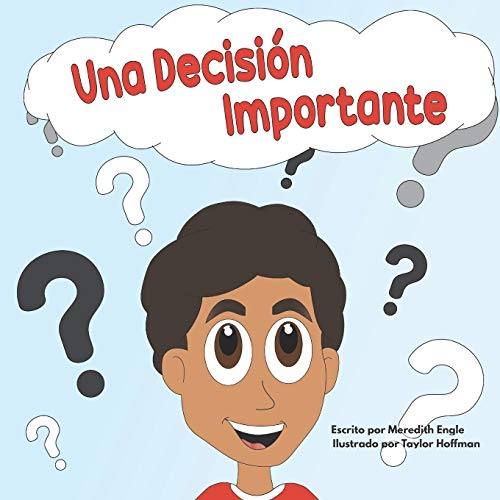 Una Decisi??n Importante : An Important Decision