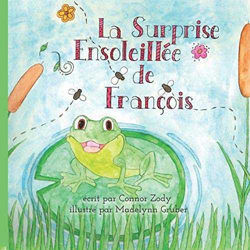 La Surprise Ensoleill??e de Francois : Francois's Sunny Surprise