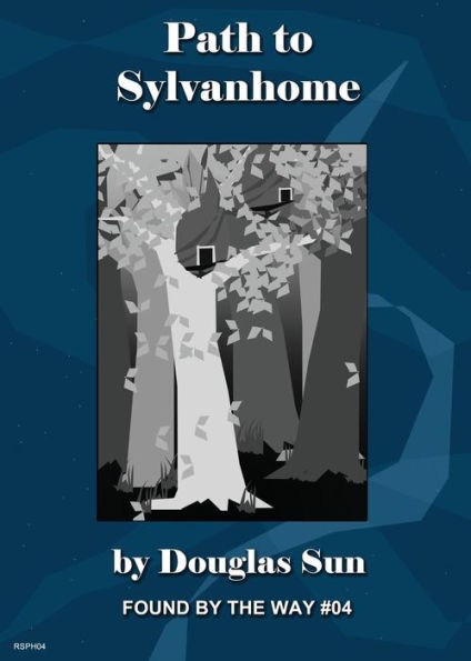 Path To Sylvanhome : Found By The Way Module 04