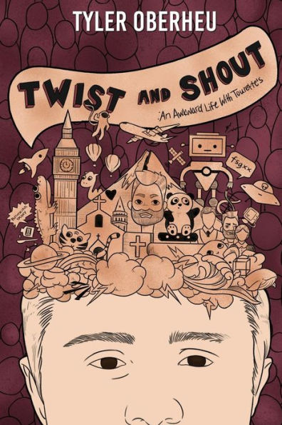 Twist And Shout : An Awkward Life With Tourette's
