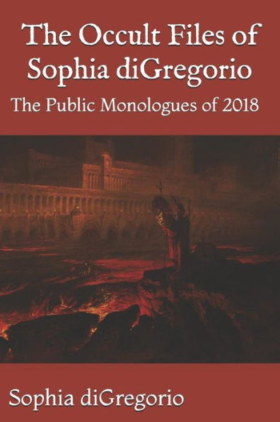 The Occult Files Of Sophia Digregorio : The Public Monologues Of 2018