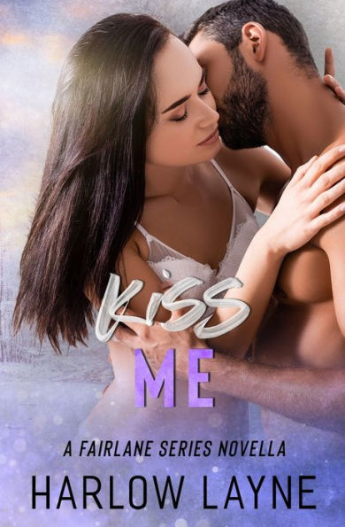 Kiss Me (Fairlane Series)