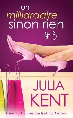 Un Milliardaire Sinon Rien, Tome 3