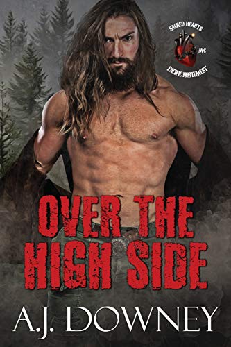 Over The High Side : The Sacred Hearts MC Pacific Northwest