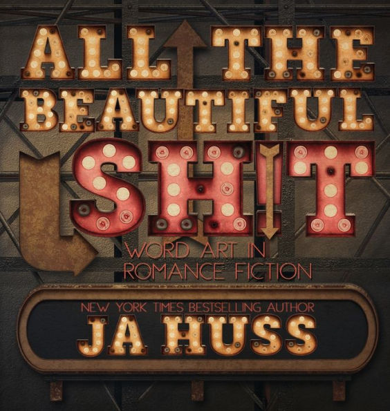 All the Beautiful Sh!t : Word Art in Romance Fiction