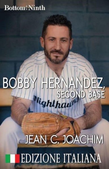 Bobby Hernandez, Second Base (Edizione Italiana) (Bottom of the Ninth (Edizione Italiana)) (Italian Edition)