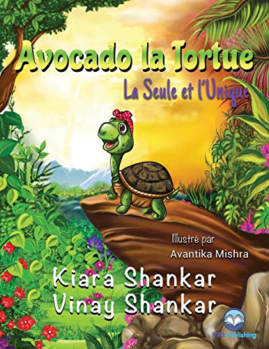 Avocado la Tortue: La Seule et l’Unique ( Avocado the Turtle - French Edition)