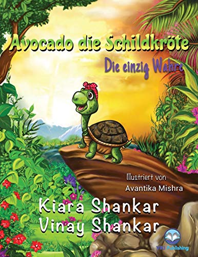 Avocado die Schildkr??te: Die einzig Wahre ( Avocado the Turtle - German Edition)