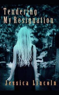 Tendering My Resignation : A True Story