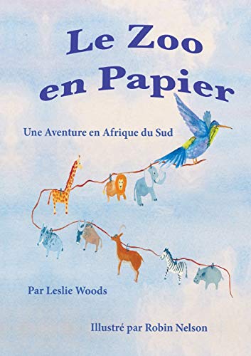 Le Zoo en Papier : Une Aventure en Afrique du Sud: French classroom version