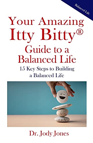 Your Amazing Itty Bitty???? Guide To A Balanced Life: 15 Key Steps To Building A Balanced Life
