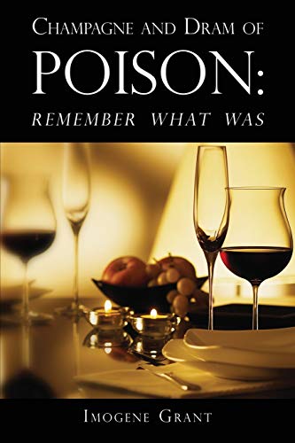 Champagne and Dram of Poison : Remember What Was