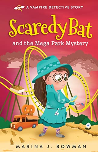 Scaredy Bat And The Mega Park Mystery (Scaredy Bat: A Vampire Detective Series)