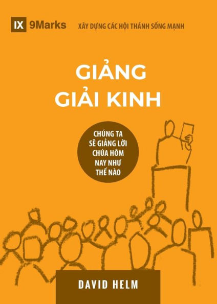 Gi?ng Gi?i Kinh (Expositional Preaching) (Vietnamese): How We Speak God's Word Today (Building Healthy Churches (Vietnamese)) (Vietnamese Edition)