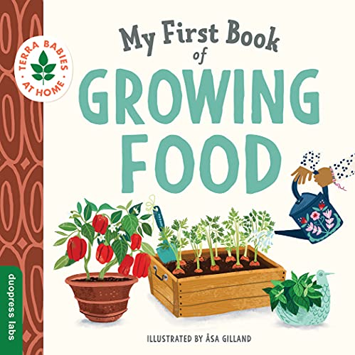 My First Book Of Growing Food (Terra Babies At Home)