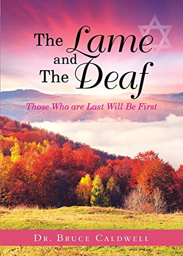 The Lame and The Deaf : Those Who are Last Will Be First