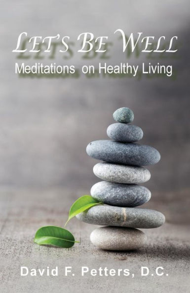 Let's Be Well : Meditations On Healthy Living - 9781950647019