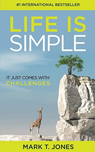 Life Is Simple : It Just Comes With Challenges - 9781950710560