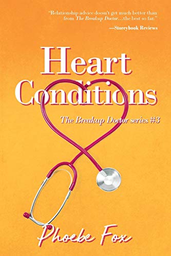 Heart Conditions: The Breakup Doctor Series, Book #3