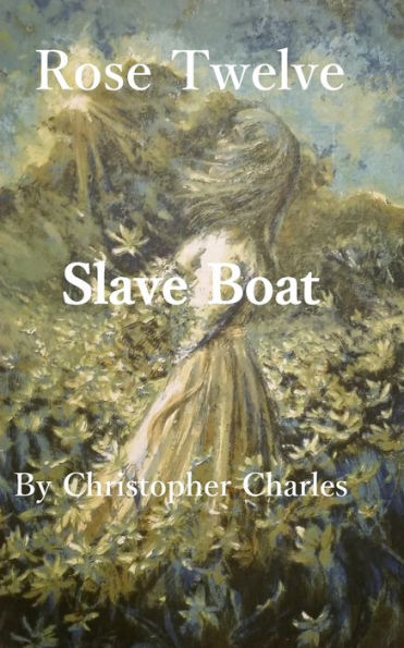 Rose Twelve : Slave Boat - 9781950901425